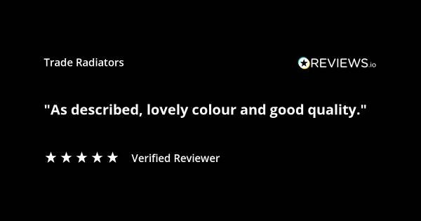 Trade Radiators customer radiator review. "As described, lovely colour and good quality." Rated 5 stars.