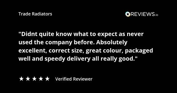 Trade Radiators customer radiator review. "Didn't quite know what to expect as never used the company before. Absolutely excellent, correct size, great colour, packaged well and speedy delivery. All really good." Rated 5 stars.