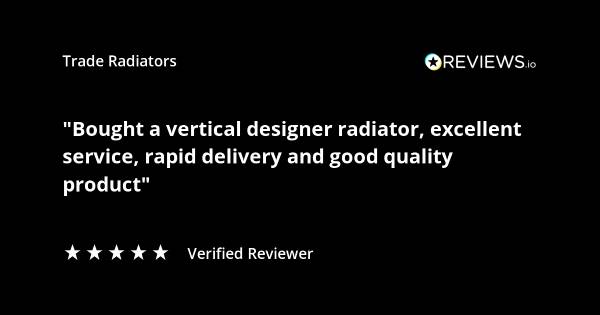 Trade Radiators customer radiator review. "Bought a vertical designer radiator, excellent service, rapid delivery and good quality product." Rated 5 stars.