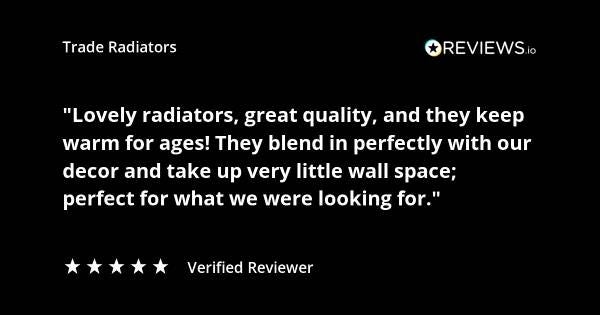 Trade Radiators customer radiator review. "Lovely radiators, great quality and they keep warm for ages! They blend in perfectly with our decor and take up very little wall space. Perfect for what we were looking for." Rated 5 stars.
