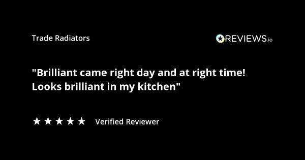 Trade Radiators customer radiator review. "Brilliant, came on the right day, at the right time! Looks brilliant in my kitchen." Rated 5 stars.