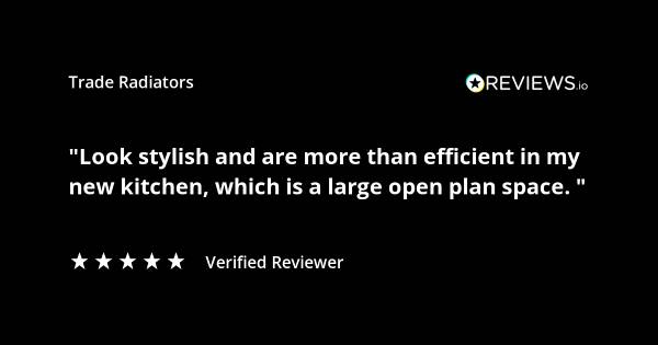 Trade Radiators customer radiator review. "Looks stylish and is more than efficient in my new kitchen, which is a large open plan space." Rated 5 stars.
